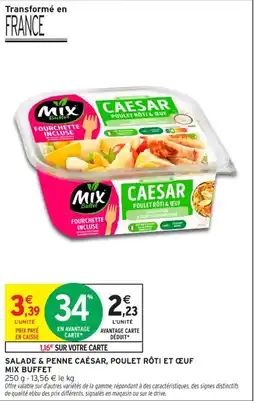 Intermarché Contact Salade & Penne Caésar Poulet Rôti et Œuf Mix Buffet offre