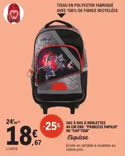 E.Leclerc Sac à dos à roulettes "princess papilo ou "cap'tain" offre