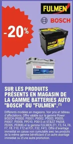E.Leclerc "Bosch" ou "Fulmen "Sur les produits presents en magasin de la gamme batteries auto offre