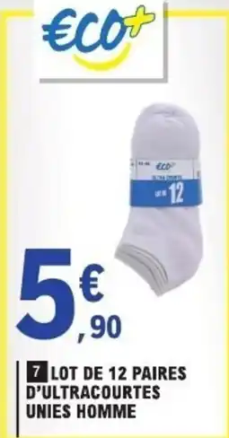 E.Leclerc Eco+ Lot de 12 paires d'ultracourtes unies homme offre