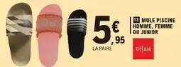 E.Leclerc Tissaia Mule Piscine homme feeme ou junior offre