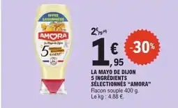 E.Leclerc Amora la mayo de dijon 5 ingredients selectionnes offre