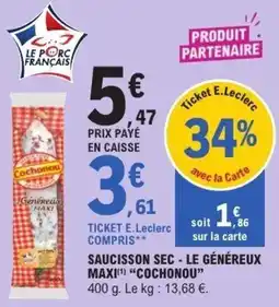 E.Leclerc Cochonou Saucisson sec-le genereux maxi offre