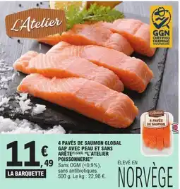 E.Leclerc L'Atelier 4 Pavés de Saumon Global gap avec peau et sans arete L'atelier poissonnerie offre