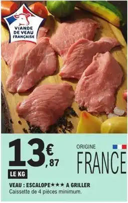E.Leclerc Veau edcalope a griller offre