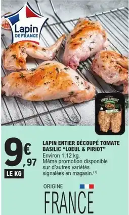 E.Leclerc "Loeul & Piriot" Lapin entier decoupe tomate basilic offre