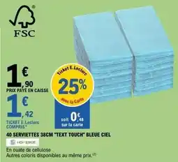 E.Leclerc E.leclerc - 40 serviettes 38cm text touch bleue ciel offre