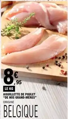 E.Leclerc Nos - aiguillette de poulet de grand-mères origine offre