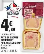 E.Leclerc Pierre schmidt - pâté en croûte richelieu offre
