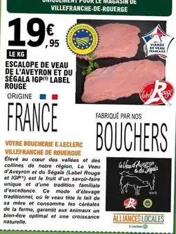 E.Leclerc Collines - escalope de veau de l'aveyron et du ségala igp label rouge offre