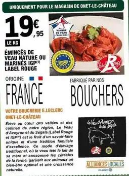 E.Leclerc Collines - émincés de veau nature ou marinés igp offre