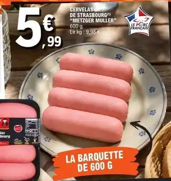 E.Leclerc Metzger muller - cervelas de strasbourg offre