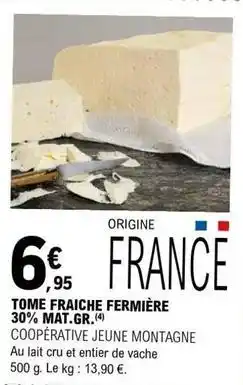 E.Leclerc Jeune montagne - tome fraiche fermière 30% mat.gr offre