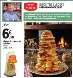 E.Leclerc Gâteau à la broche vedere offre