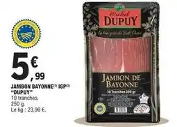 E.Leclerc Michel dupuy - jambon bayonne igp offre