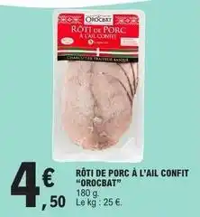 E.Leclerc Rôti de porc à l'ail confit offre