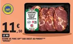 E.Leclerc Echine de porc igp sud-ouest au piment offre