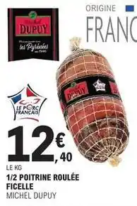 E.Leclerc Michel dupuy - 1/2 poitrine roulée ficelle offre