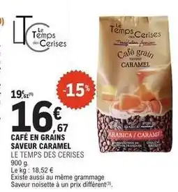 E.Leclerc Le temps des cerises - café en grains saveur caramel offre