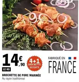 E.Leclerc Brochette de porc marinee offre
