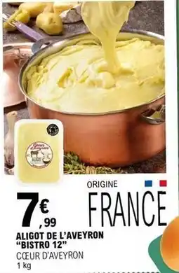 E.Leclerc Aligot de l'aveyron bistro 12 offre