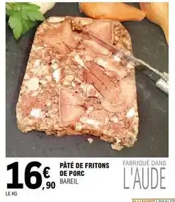E.Leclerc Pâté de fritons de porc offre