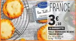 E.Leclerc Maison briau - tielle gourmande de sête offre