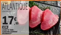 E.Leclerc Longe de thon albacore saumuré décongelé offre