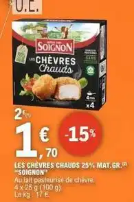 E.Leclerc Soignon - les chèvres chauds 25% mat. gr. soiignon offre