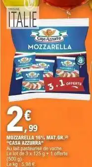 E.Leclerc Casa azzurra - mozzarella 16% mat.gr offre