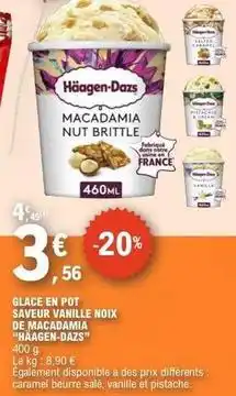 E.Leclerc Haagen dazs - glace en pot saveur vanille noix de macadamia offre