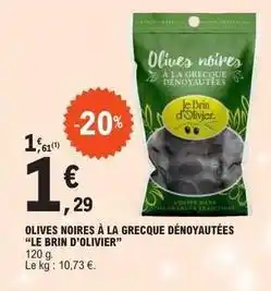 E.Leclerc Le brin d'olivier - olives noires à la grecque dénoyautées offre