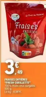 E.Leclerc Fresh cueillette - fraises entières offre