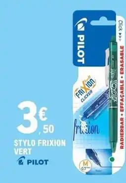 E.Leclerc Pilot - stylo frixion vert offre