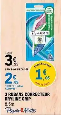E.Leclerc Paper mate - 3 rubans correcteur dryline grip offre