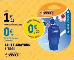 E.Leclerc Bic - taille-crayons 1 trou offre