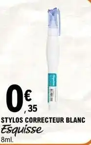 E.Leclerc Esquisse - stylos correcteur blanc offre