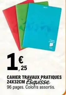 E.Leclerc Esquisse - cahier travaux pratiques 24x32cm offre