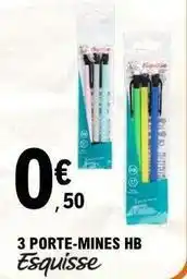 E.Leclerc Esquisse - 3 porte-mines hb offre