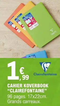 E.Leclerc Clairefontaine - cahier koverbook offre
