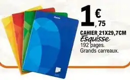 E.Leclerc Esquisse - cahier 21x29,7cm offre