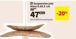 Conforama Suspension jute alara d.69.5 cm offre