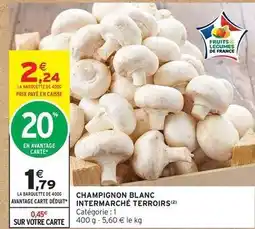Intermarché Champignon blanc intermarché terroirs offre