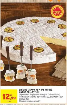 Intermarché Fini - brie de meaux aop 4/4 affiné offre