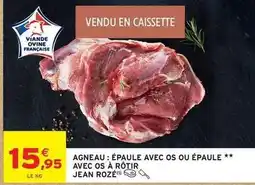 Intermarché Jean rosé - agneau: épaule avec os ou épaule ** avec os à rôtir offre