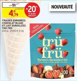 Intermarché Frozen - fraises enrobées chocolat blanc et lait surgelées offre
