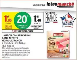 Intermarché Monique ranou - jambon conservation sans nitrite offre