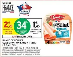 Intermarché Le gaulois - blanc de poulet conservation sans nitrite offre