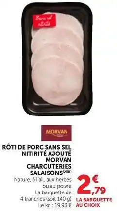 Maximarché Rôti de porc sans sel nitrité ajouté morvan charcuteries salaisons offre