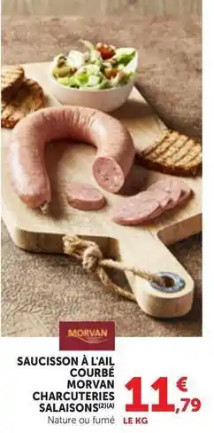 Maximarché Saucisson à l'ail courbe morvan charcuterie salaisons offre